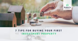 7 Tips for Buying Your First Investment Property