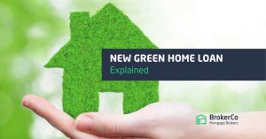 New Green Home Loan Explained
